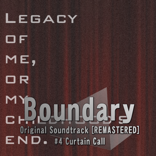 Boundary Original Soundtrack [REMASTERED] 04 -Curtain Call-
