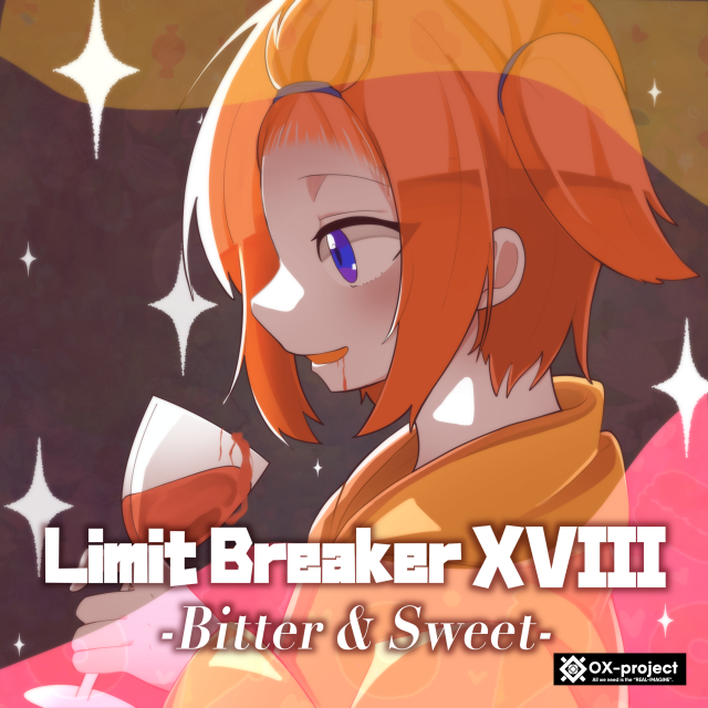Limit Breaker XVIII -Bitter & Sweet-